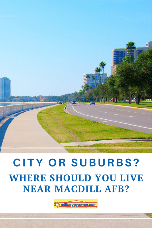 City or Suburbs Where Should You Live Near MacDill AFB, Florida?